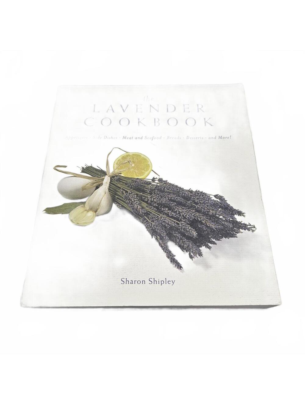 The Lavender Cookbook by Sharon Shipley Former Libary Book